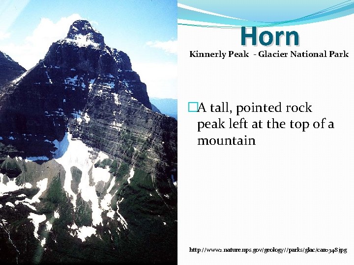 Horn Kinnerly Peak - Glacier National Park �A tall, pointed rock peak left at