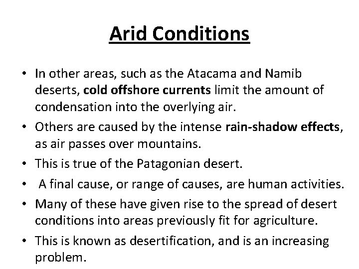 Arid Conditions • In other areas, such as the Atacama and Namib deserts, cold