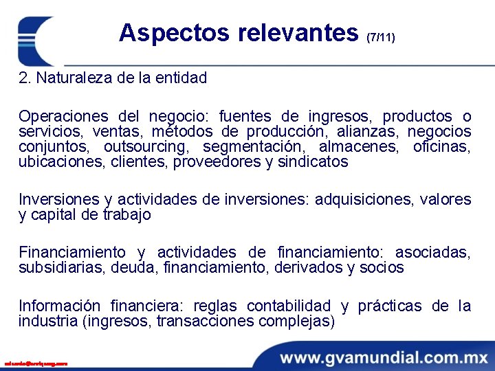 Aspectos relevantes (7/11) 2. Naturaleza de la entidad Operaciones del negocio: fuentes de ingresos,