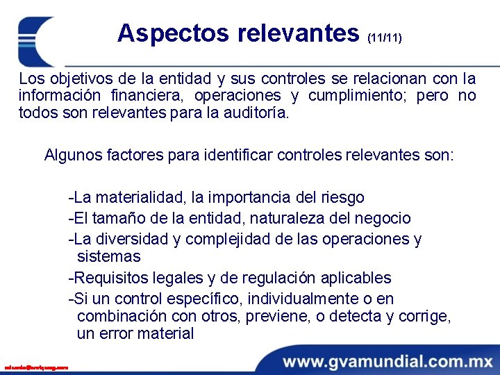 Aspectos relevantes (11/11) Los objetivos de la entidad y sus controles se relacionan con