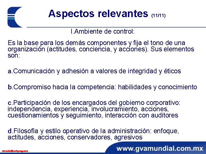 Aspectos relevantes (11/11) I. Ambiente de control: Es la base para los demás componentes