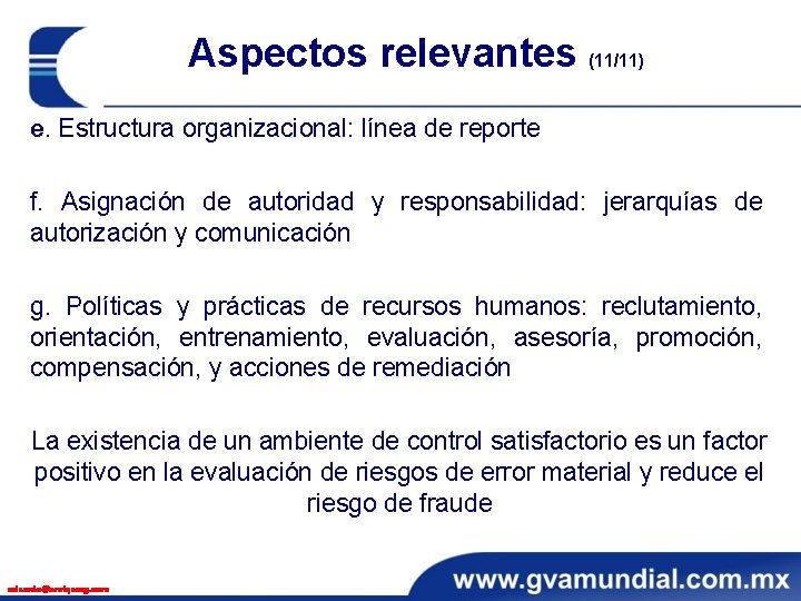 Aspectos relevantes (11/11) e. Estructura organizacional: línea de reporte f. Asignación de autoridad y