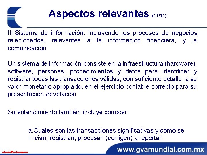 Aspectos relevantes (11/11) III. Sistema de información, incluyendo los procesos de negocios relacionados, relevantes