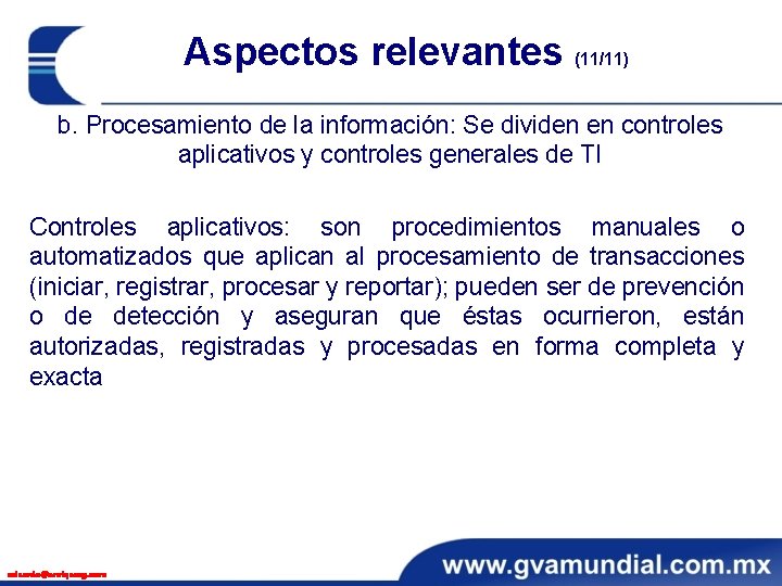 Aspectos relevantes (11/11) b. Procesamiento de la información: Se dividen en controles aplicativos y