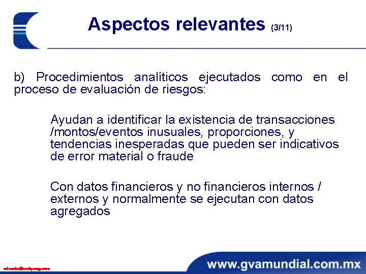 Aspectos relevantes (3/11) b) Procedimientos analíticos ejecutados como en el proceso de evaluación de