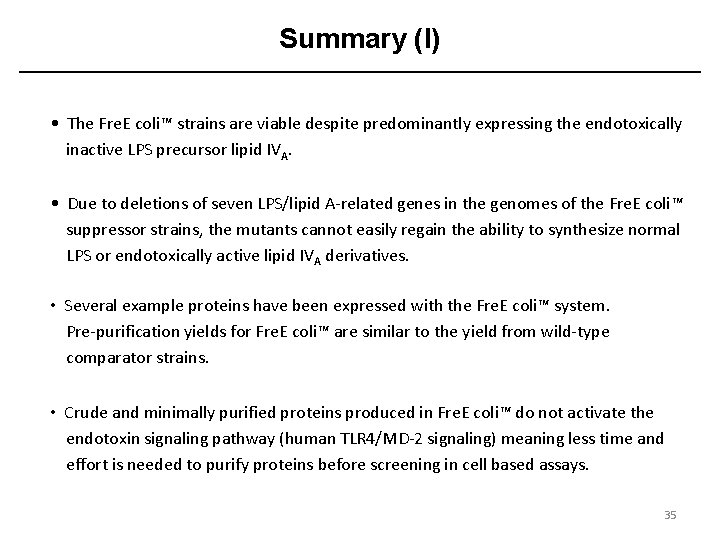 Summary (I) • The Fre. E coli™ strains are viable despite predominantly expressing the