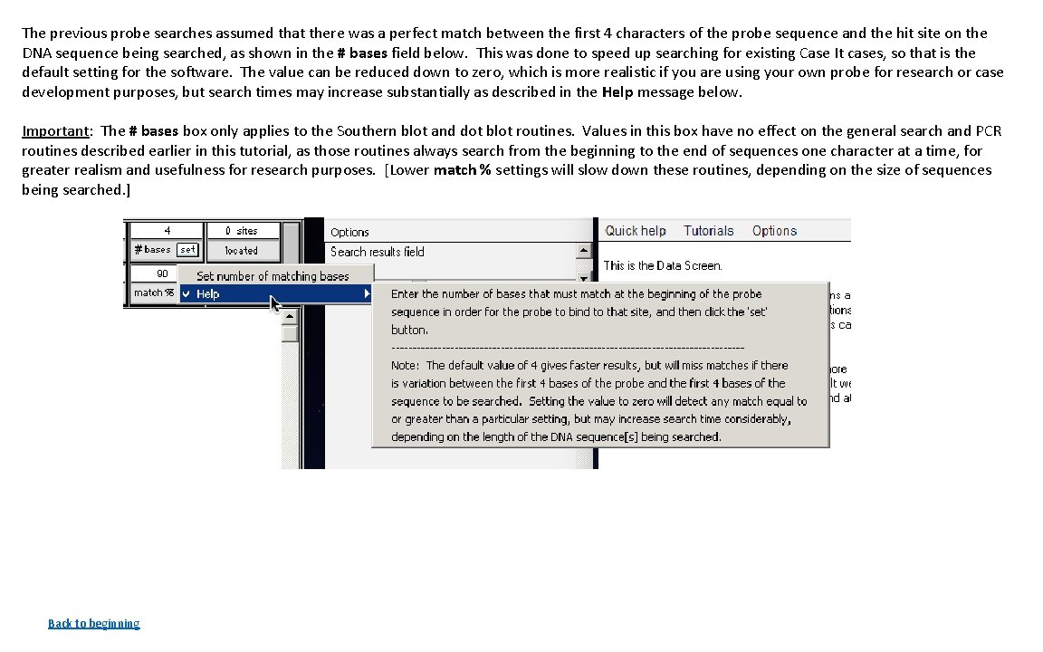 The previous probe searches assumed that there was a perfect match between the first