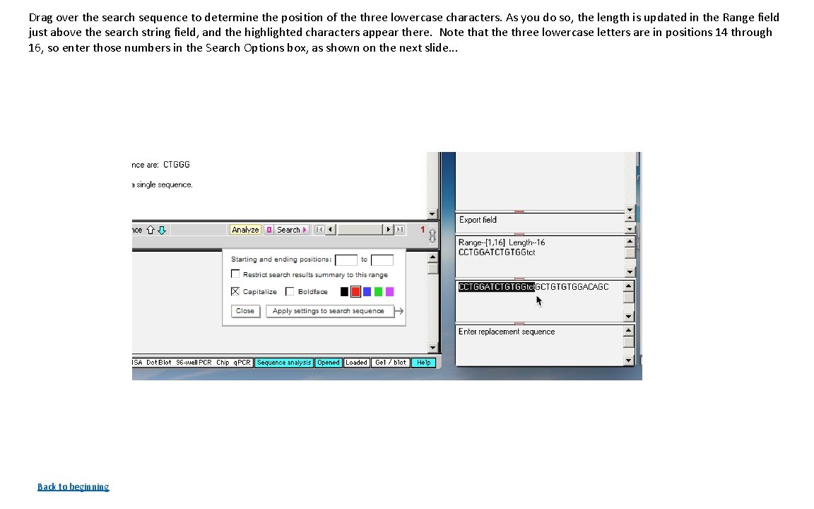 Drag over the search sequence to determine the position of the three lowercase characters.