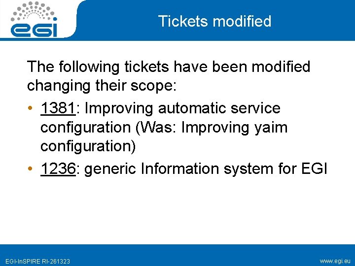 Tickets modified The following tickets have been modified changing their scope: • 1381: Improving