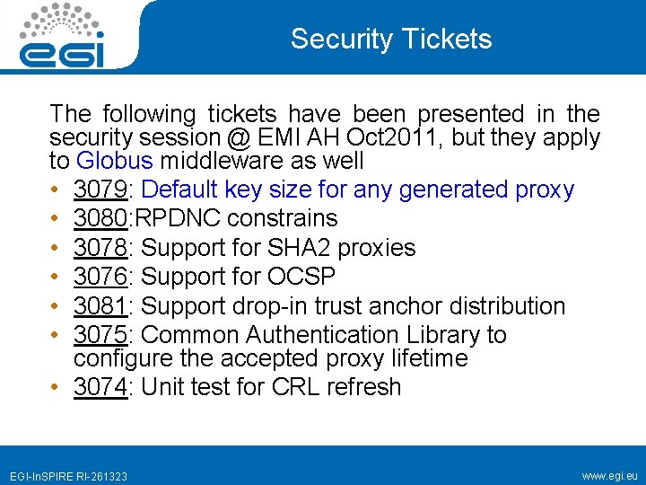 Security Tickets The following tickets have been presented in the security session @ EMI