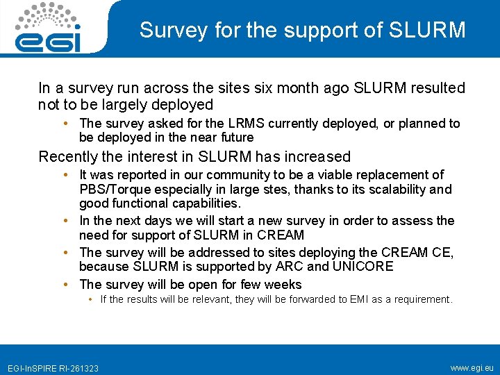 Survey for the support of SLURM In a survey run across the sites six