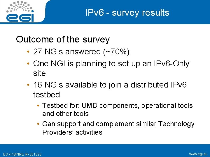 IPv 6 - survey results Outcome of the survey • 27 NGIs answered (~70%)