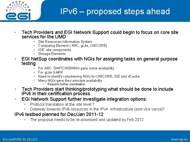 IPv 6 – proposed steps ahead • Tech Providers and EGI Network Support could