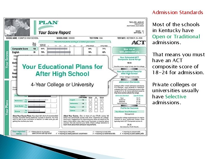 Admission Standards Most of the schools in Kentucky have Open or Traditional admissions. That Admission Standards Most of the schools in Kentucky have Open or Traditional admissions. That