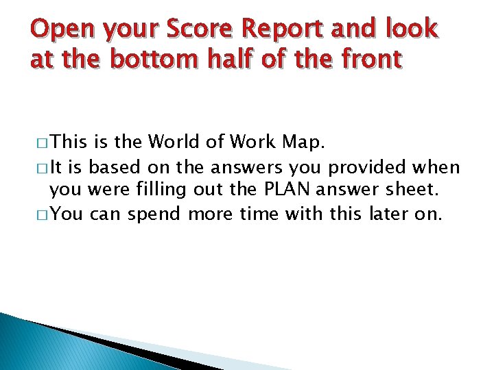 Open your Score Report and look at the bottom half of the front � Open your Score Report and look at the bottom half of the front �