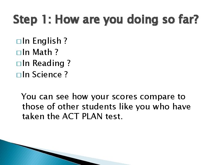 Step 1: How are you doing so far? � In English ? � In Step 1: How are you doing so far? � In English ? � In