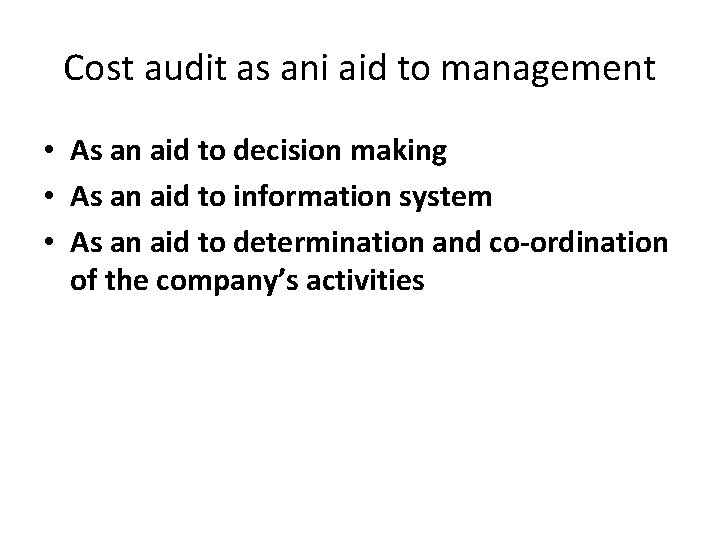 Cost audit as ani aid to management • As an aid to decision making