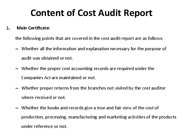 Content of Cost Audit Report 1. Main Certificate: the following points that are covered