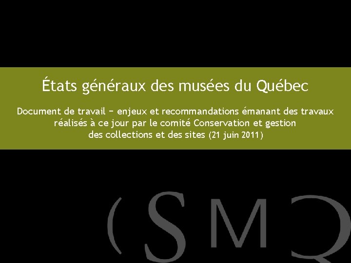 États généraux des musées du Québec Document de travail − enjeux et recommandations émanant