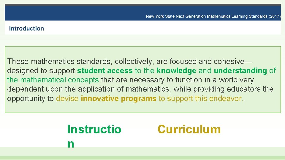 These mathematics standards, collectively, are focused and cohesive— designed to support student access to