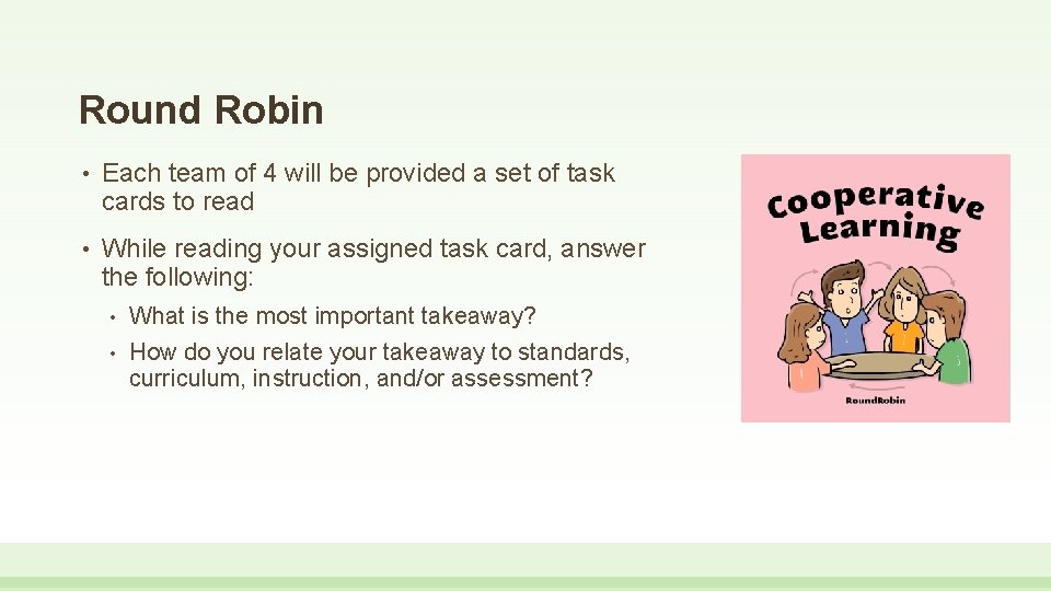 Round Robin • Each team of 4 will be provided a set of task