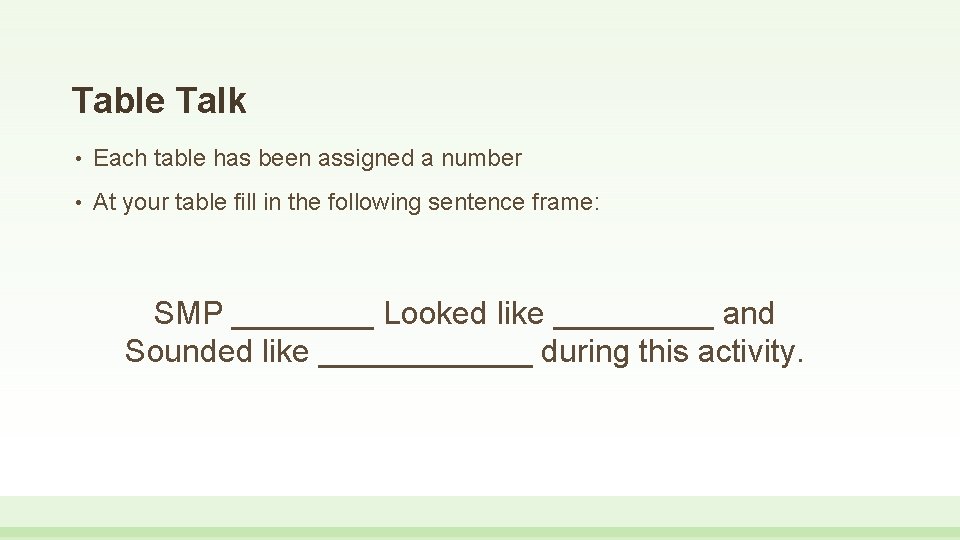 Table Talk • Each table has been assigned a number • At your table