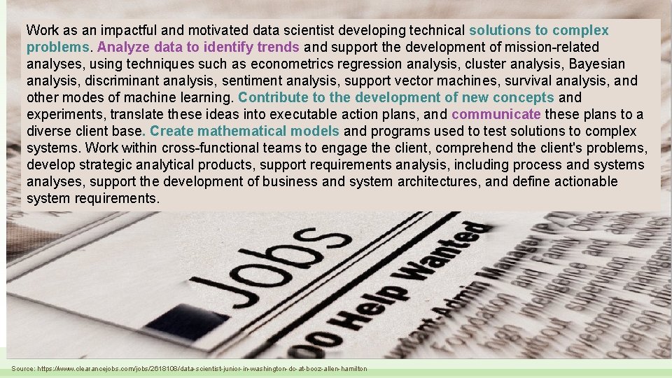 Work as an impactful and motivated data scientist developing technical solutions to complex problems.