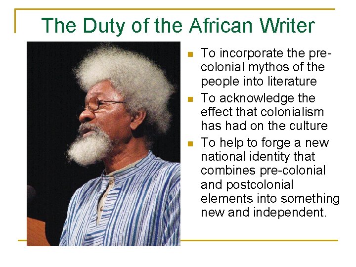 The Duty of the African Writer n n n To incorporate the precolonial mythos