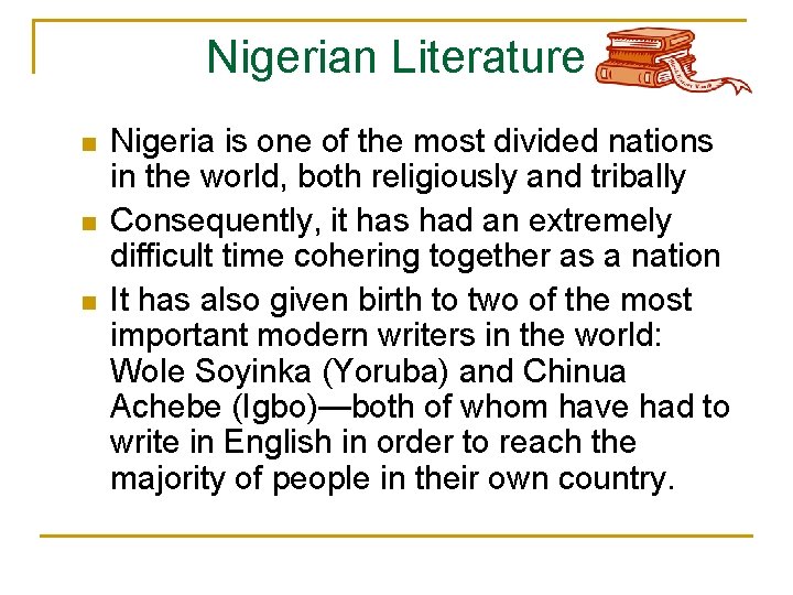 Nigerian Literature n n n Nigeria is one of the most divided nations in