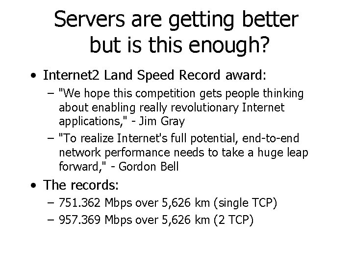 Servers are getting better but is this enough? • Internet 2 Land Speed Record