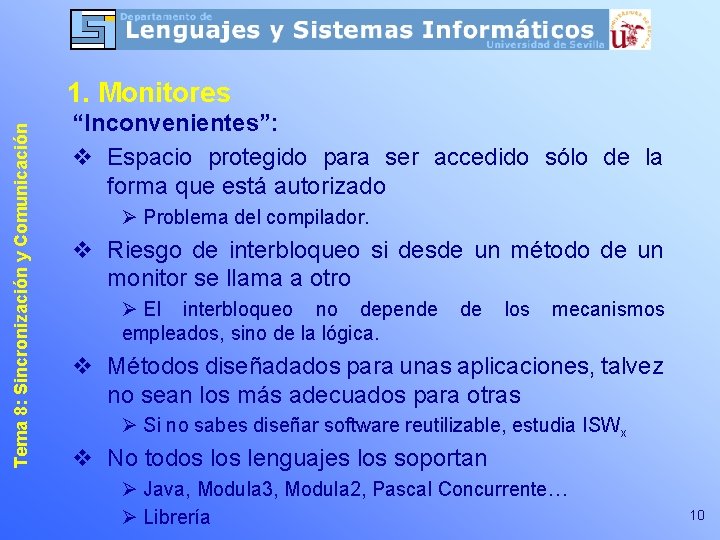 Tema 8: Sincronización y Comunicación 1. Monitores “Inconvenientes”: v Espacio protegido para ser accedido