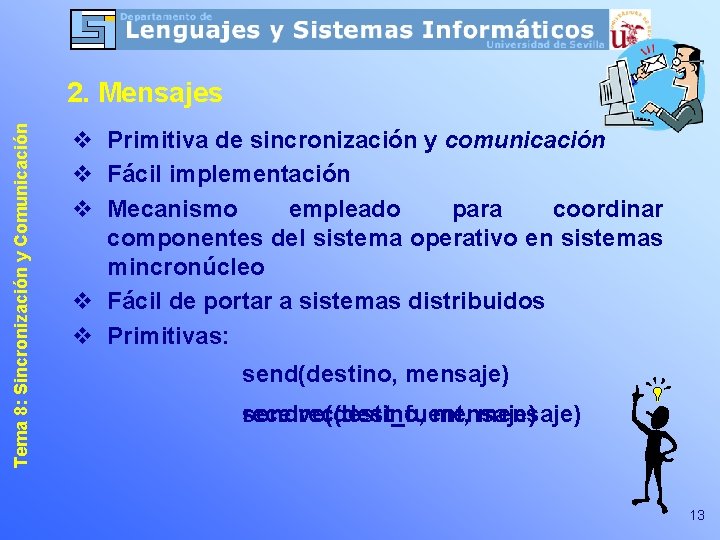 Tema 8: Sincronización y Comunicación 2. Mensajes v Primitiva de sincronización y comunicación v