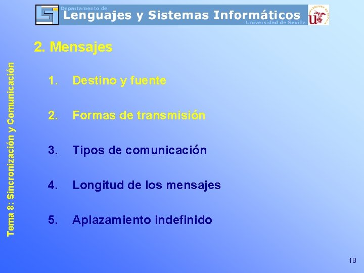 Tema 8: Sincronización y Comunicación 2. Mensajes 1. Destino y fuente 2. Formas de