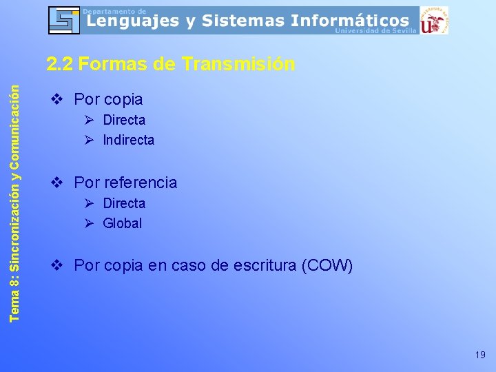 Tema 8: Sincronización y Comunicación 2. 2 Formas de Transmisión v Por copia Ø