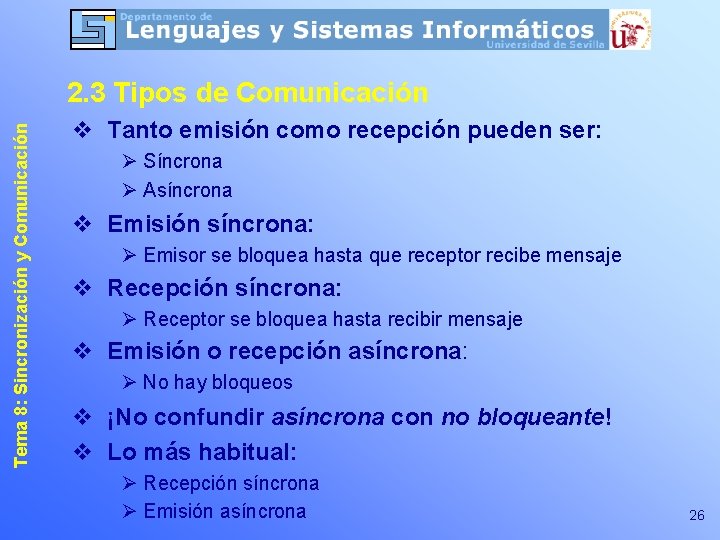 Tema 8: Sincronización y Comunicación 2. 3 Tipos de Comunicación v Tanto emisión como