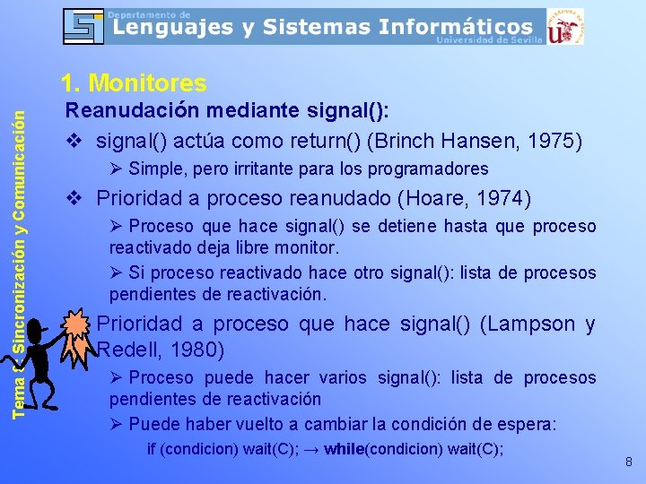 Tema 8: Sincronización y Comunicación 1. Monitores Reanudación mediante signal(): v signal() actúa como