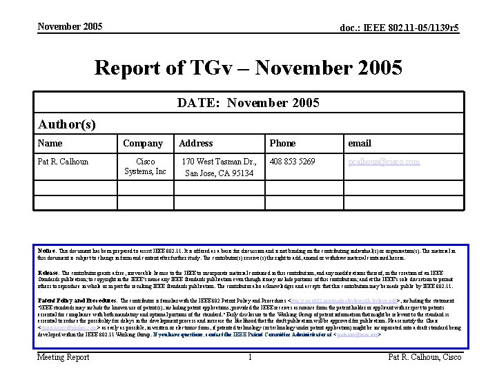 November 2005 doc. : IEEE 802. 11 -05/1139 r 5 Report of TGv –