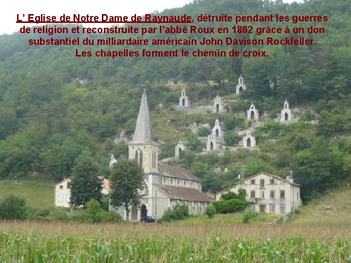 L’ Eglise de Notre Dame de Raynaude, détruite pendant les guerres de religion et