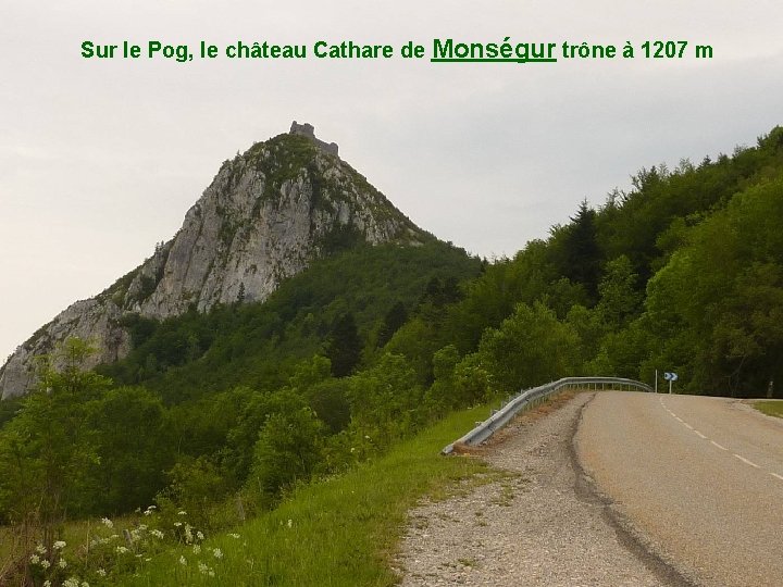 Sur le Pog, le château Cathare de Monségur trône à 1207 m 