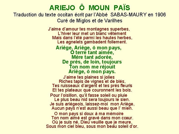 ARIEJO Ô MOUN PAÏS Traduction du texte occitan écrit par l’Abbé SABAS-MAURY en 1906