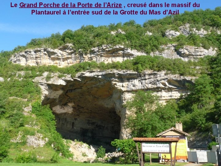 Le Grand Porche de la Porte de l’Arize , creusé dans le massif du