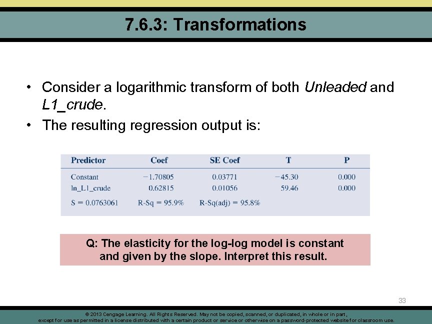 7. 6. 3: Transformations • Consider a logarithmic transform of both Unleaded and L