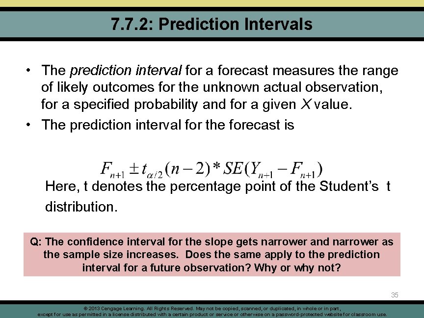 7. 7. 2: Prediction Intervals • The prediction interval for a forecast measures the
