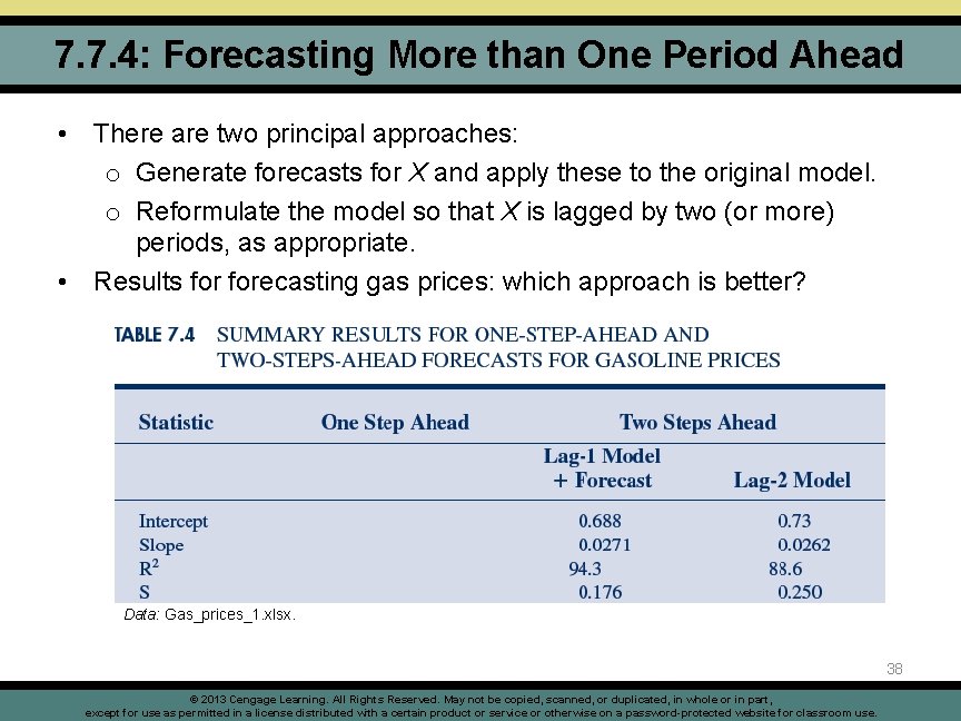 7. 7. 4: Forecasting More than One Period Ahead • There are two principal