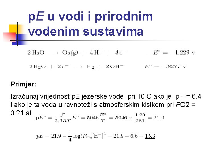 p. E u vodi i prirodnim vodenim sustavima Primjer: Izračunaj vrijednost p. E jezerske