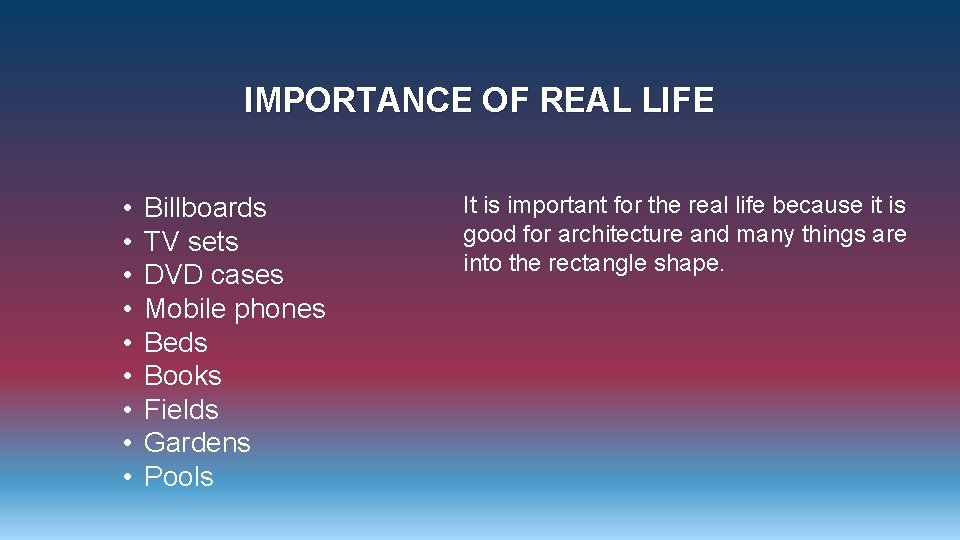 IMPORTANCE OF REAL LIFE • • • Billboards TV sets DVD cases Mobile phones