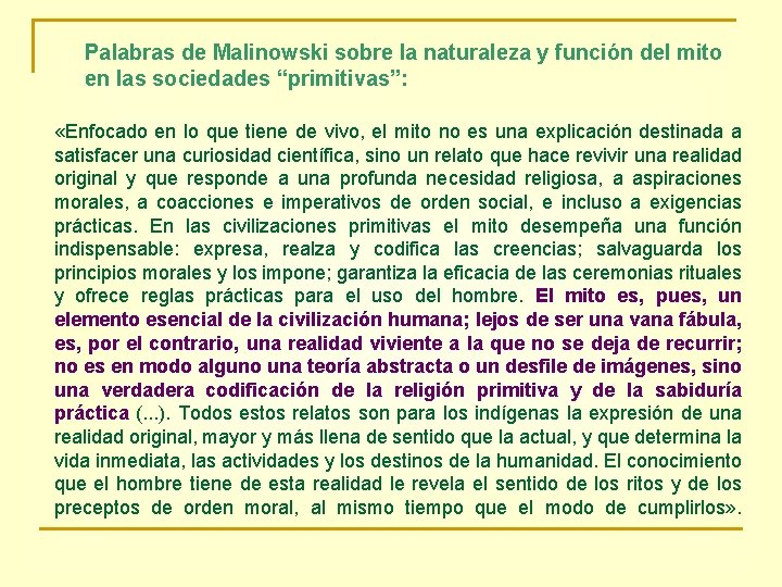 Palabras de Malinowski sobre la naturaleza y función del mito en las sociedades “primitivas”:
