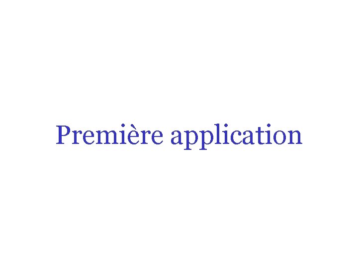 Première application 