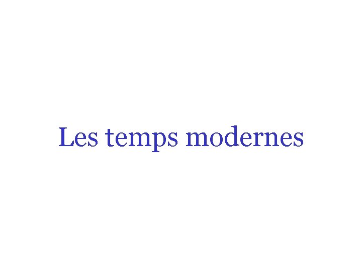 Les temps modernes 