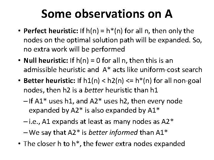 Some observations on A • Perfect heuristic: If h(n) = h*(n) for all n,